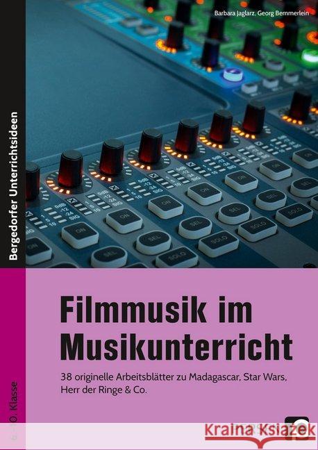 Filmmusik im Musikunterricht : 38 originelle Arbeitsblätter zu Madagascar, Star Wars, Herr der Ringe & Co. (6. bis 10. Klasse) Jaglarz, Barbara; Bemmerlein, Georg 9783403205241 Persen Verlag in der AAP Lehrerwelt - książka