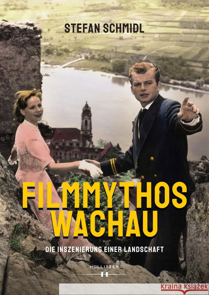 Filmmythos Wachau Schmidl, Stefan 9783990940945 Hollitzer Verlag - książka