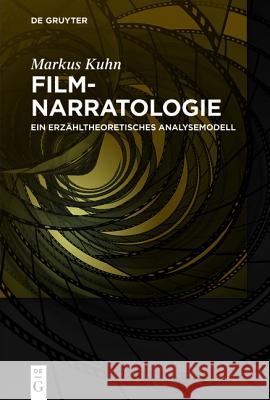 Filmnarratologie: Ein Erzähltheoretisches Analysemodell Kuhn, Markus 9783110307276 De Gruyter - książka