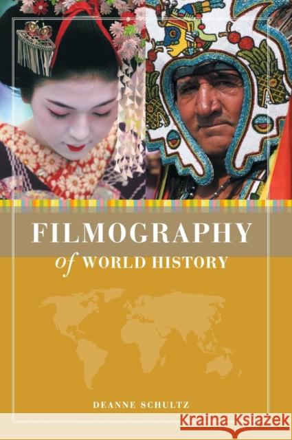 Filmography of World History Deanne Schultz 9780313326813 Greenwood Press - książka