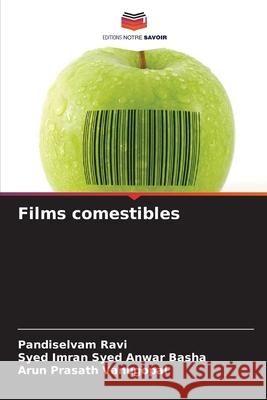 Films comestibles Ravi, Pandiselvam, Syed Anwar Basha, Syed Imran, Vanugopal, Arun Prasath 9786209049941 Editions Notre Savoir - książka