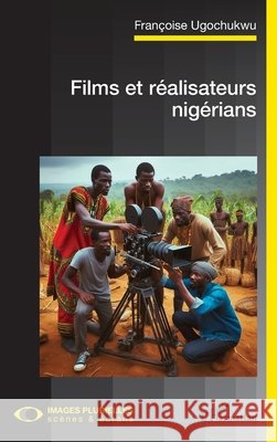 Films et r?alisateurs nig?rians Fran?oise Ugochukwu 9782336471440 Editions L'Harmattan - książka