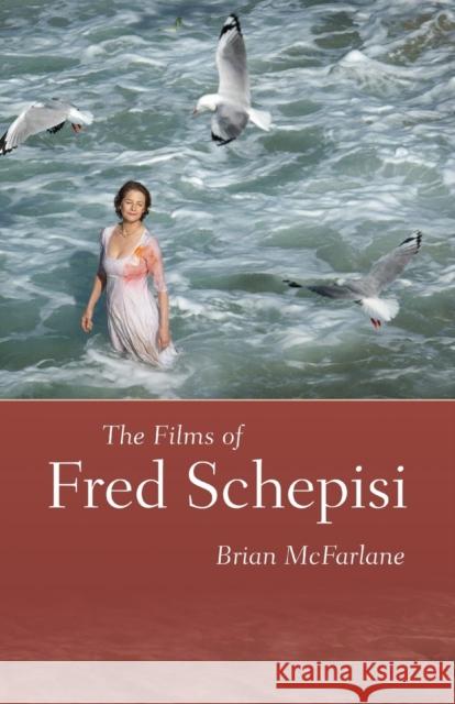 Films of Fred Schepisi McFarlane, Brian 9781496835307 University Press of Mississippi - książka