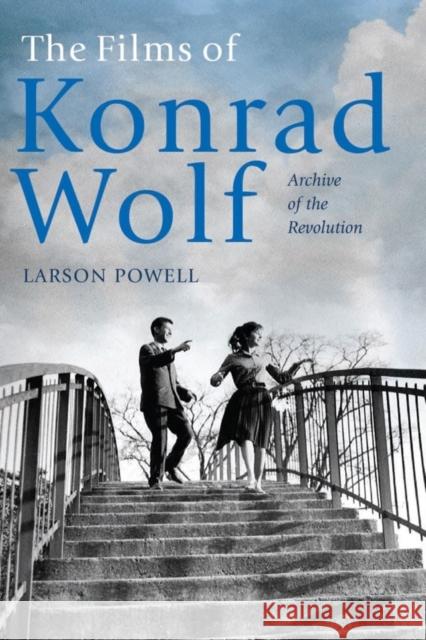 Films of Konrad Wolf: Archive of the Revolution Powell, Larson 9781640140721 Camden House (NY) - książka