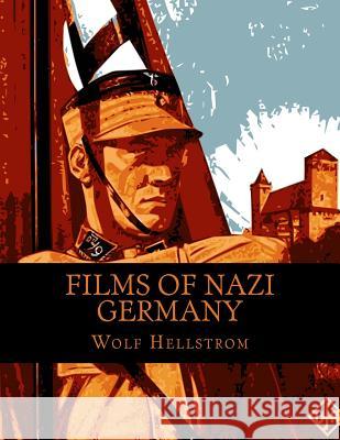 Films of Nazi Germany Wolf Hellstrom 9781519106452 Createspace - książka