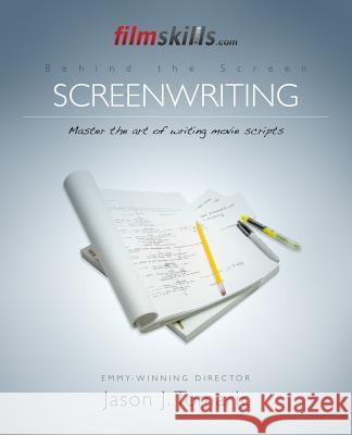 FilmSkills: Screenwriting: Write a Movie Script - From Concept to Completion Tomaric, Jason J. 9781515222941 Createspace - książka