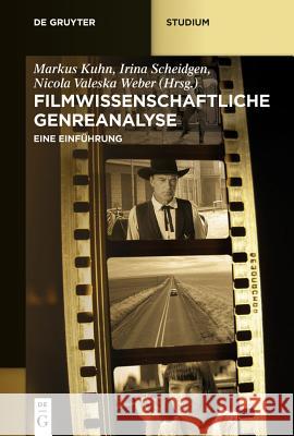 Filmwissenschaftliche Genreanalyse: Eine Einführung Kuhn, Markus 9783110296983 Walter de Gruyter - książka