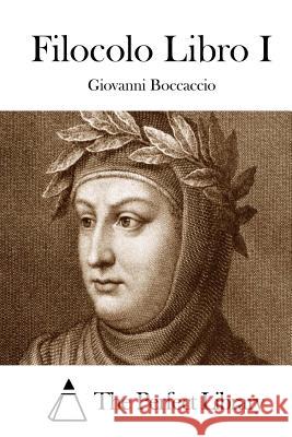 Filocolo Libro I Giovanni Boccaccio The Perfect Library 9781512338980 Createspace - książka