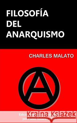 Filosofía del anarquismo Villar, Pablo Solares 9781532709050 Createspace Independent Publishing Platform - książka