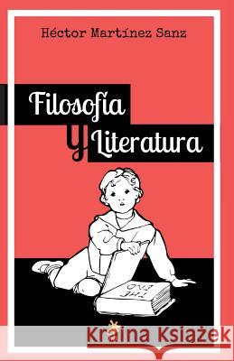 Filosofía y Literatura Martiinez Sanz, Hector 9781981989645 Createspace Independent Publishing Platform - książka