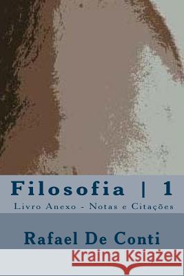 Filosofia 1 - Livro Anexo - Notas e Cit. De Conti, Rafael Augusto 9781532786808 Createspace Independent Publishing Platform - książka