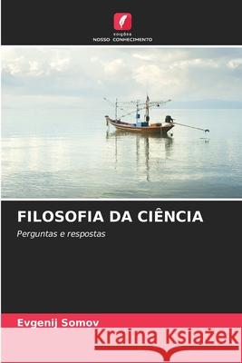 Filosofia Da Ci?ncia Evgenij Somov 9786207942046 Edicoes Nosso Conhecimento - książka