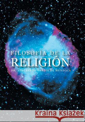 Filosofia de La Religion Dr Adalberto Garci 9781463366131 Palibrio - książka