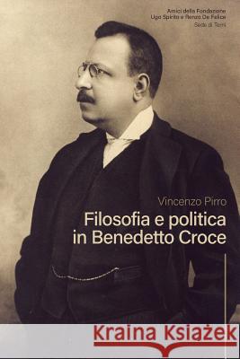 Filosofia e Politica in Benedetto Croce Pirro, Danilo 9781717161604 Createspace Independent Publishing Platform - książka