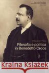 Filosofia e Politica in Benedetto Croce Pirro, Danilo 9781717161604 Createspace Independent Publishing Platform