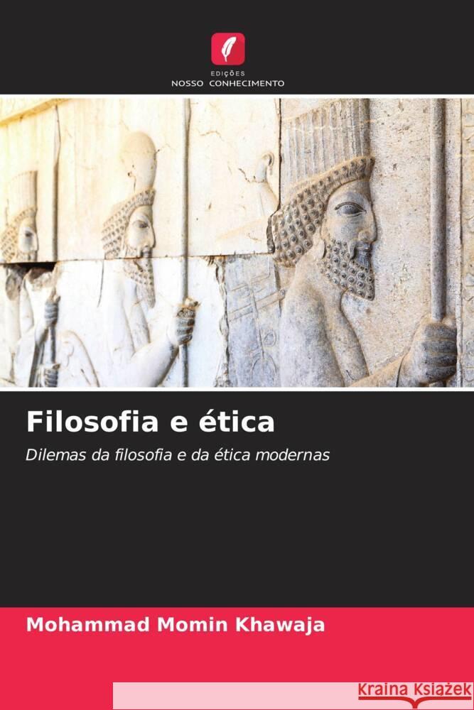 Filosofia e ética Khawaja, Mohammad Momin 9786206589747 Edições Nosso Conhecimento - książka