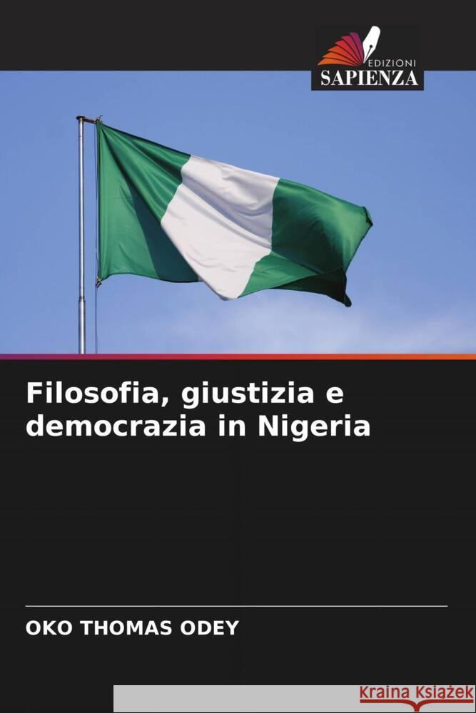 Filosofia, giustizia e democrazia in Nigeria Oko Thomas Odey 9786208059620 Edizioni Sapienza - książka