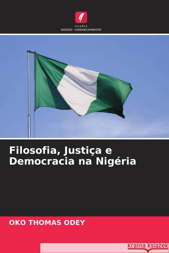 Filosofia, Justi?a e Democracia na Nig?ria Oko Thomas Odey 9786208059637 Edicoes Nosso Conhecimento - książka