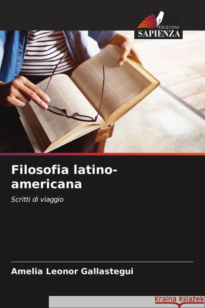 Filosofia latino-americana Amelia Leonor Gallastegui 9786206979630 Edizioni Sapienza - książka