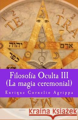 Filosofia Oculta III La magia ceremonial Gijon, Francisco 9781717036926 Createspace Independent Publishing Platform - książka