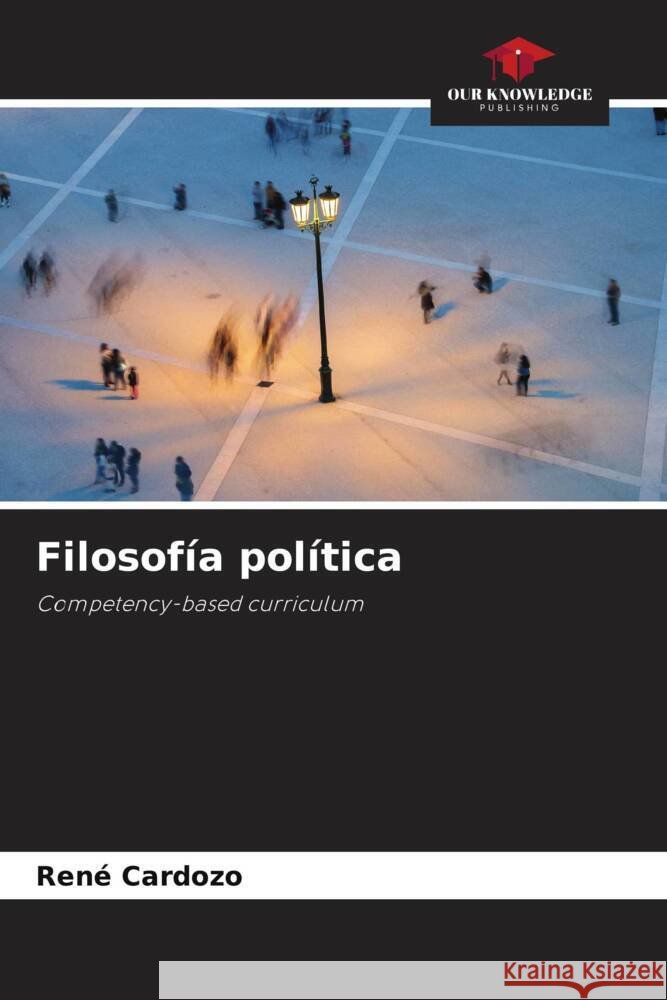 Filosofía política Cardozo, René 9786207059621 Our Knowledge Publishing - książka