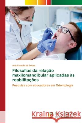 Filosofias da relação maxilomandibular aplicadas às reabilitações de Souza, Ana Cláudia 9786139614868 Novas Edicioes Academicas - książka