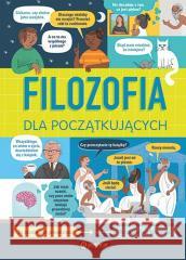 Filozofia dla początkujących Rachel Firth, Minna Lacey, Jordan Akpojaro 9788327126337 Papilon - książka