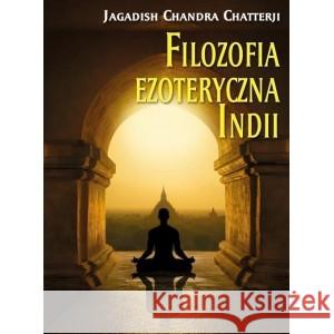 Filozofia ezoteryczna Indii Jagadish Chandra Chatterji 9788366388291 Centrum - książka