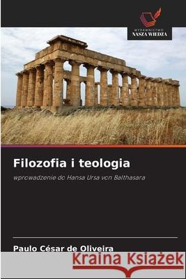 Filozofia i teologia de Oliveira, Paulo César 9786209410574 Wydawnictwo Nasza Wiedza - książka