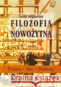 Filozofia nowożytna Migasiński Jacek 9788361245582 Stentor - książka