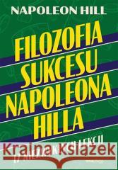 Filozofia sukcesu Napoleona Hilla Napoleon Hill 9788383228686 One Press / Helion - książka