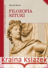 Filozofia sztuki Henryk Kiereś 9788365792259 Polskie Towarzystwo Tomasza z Akwinu - książka