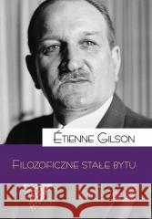 Filozoficzne stałe bytu Etienne Gilson 9788367065214 Teologia Polityczna - książka