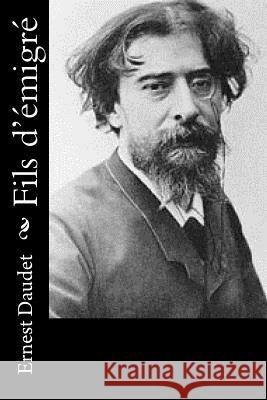 Fils d'émigré Daudet, Ernest 9781530048502 Createspace Independent Publishing Platform - książka