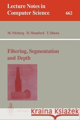 Filtering, Segmentation and Depth M. Nitzberg Mark Nitzberg David Mumford 9783540564843 Springer - książka