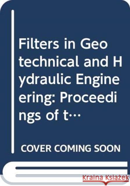 Filters in Geotechnical and Hydraulic Engineering: Proceedings of the 1st International Conference 'Geo-Filter', Karlsruhe, Germany, 20-22 October 199 Brauns, J. 9789054103424 Taylor & Francis - książka