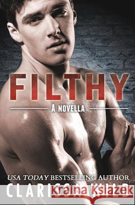 Filthy Clarissa Wild 9781500978099 Createspace - książka