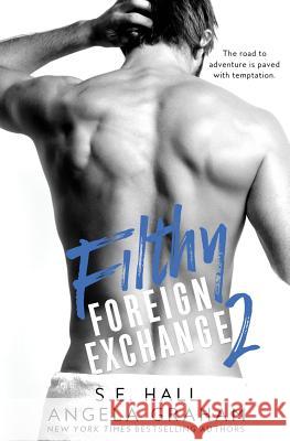 Filthy Foreign Exchange 2 Angela Graham S. E. Hall 9781533577955 Createspace Independent Publishing Platform - książka