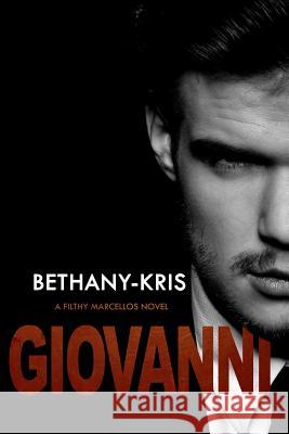 Filthy Marcellos: Giovanni Bethany-Kris 9780993779787 Bethany-Kris - książka