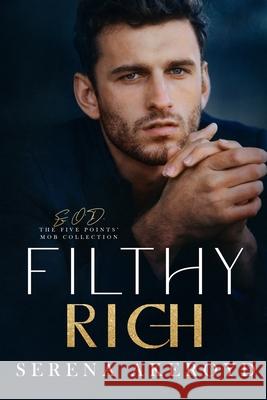 Filthy Rich (Five Points' Mob Collection: Mafia Romance Serena Akeroyd 9781915062659 Serena Akeroyd Publishing Ltd. - książka