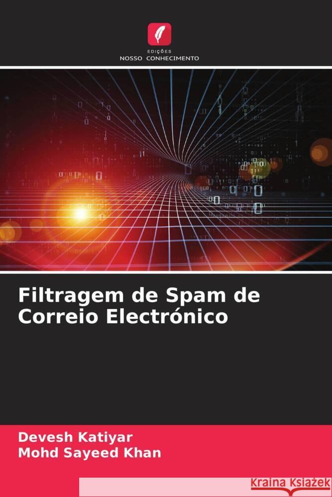 Filtragem de Spam de Correio Electrónico Katiyar, Devesh, Khan, Mohd Sayeed 9786204621012 Edições Nosso Conhecimento - książka