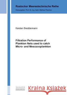 Filtration Performance of Plankton Nets used to catch Micro- and Mesozooplankton Karsten  Breddermann 9783844054057 Shaker Verlag GmbH, Germany - książka