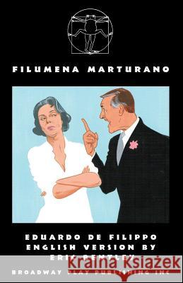 Filumena Marturano Eric Bentley Eduardo D 9780881457094 Broadway Play Publishing Inc - książka