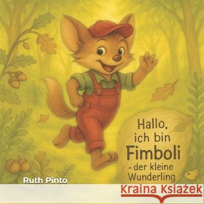 Fimboli - Der kleine Wunderling stellt sich vor Ruth Pinto 9789403823119 Fimboli, Der Kleine Wunderling Stellt Sich VO - książka