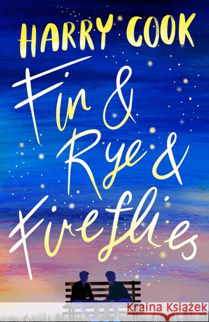 Fin & Rye & Fireflies Harry Cook 9781785302473 Bonnier Books Ltd - książka