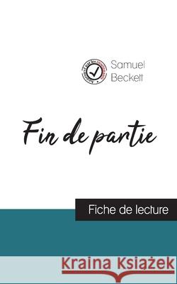 Fin de partie de Samuel Beckett (fiche de lecture et analyse complète de l'oeuvre) Beckett, Samuel 9782759303434 Comprendre La Litterature - książka