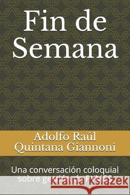 Fin de Semana: Una conversación coloquial sobre gestión de PYMES Quintana Giannoni, Adolfo Raul 9789564012339 Camara Chilena del Libro - książka