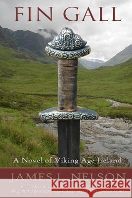 Fin Gall: A Novel of Viking Age Ireland James L. Nelson 9781481028691 Createspace - książka