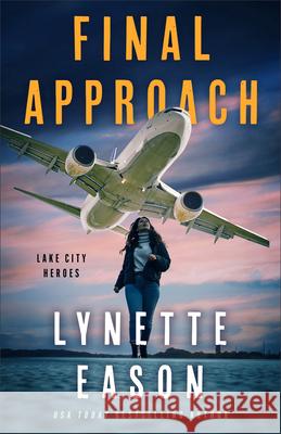 Final Approach Lynette Eason 9780800741228 Fleming H. Revell Company - książka