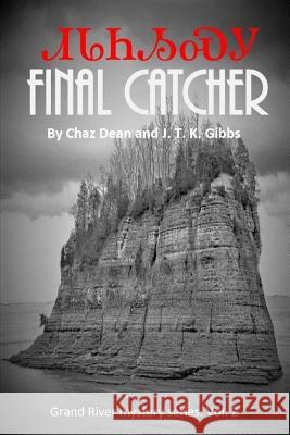 Final Catcher J. T. K. Gibbs Charles Dean 9781982967970 Independently Published - książka